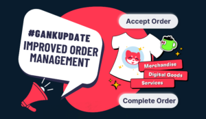 #GankUpdate Streamline Your Workflow: Improved Order Management